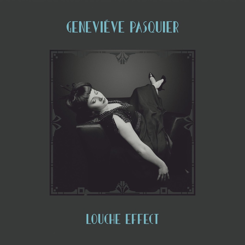 Genevieve Pasquier - Louche Effect